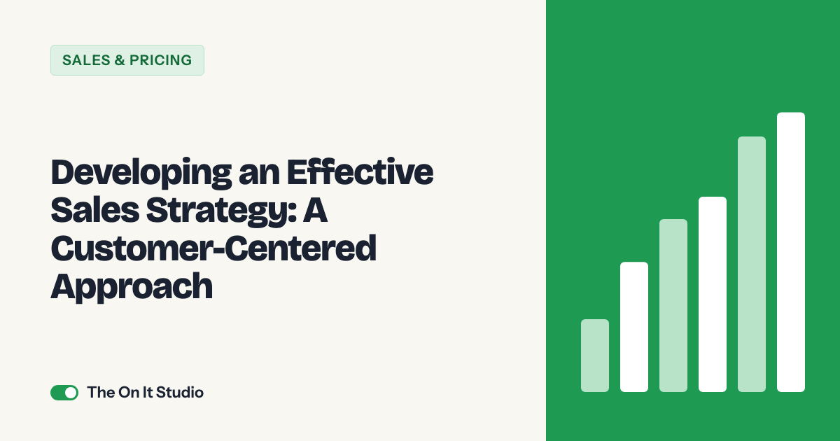 Developing an Effective Sales Strategy: A Customer-Centered Approach
