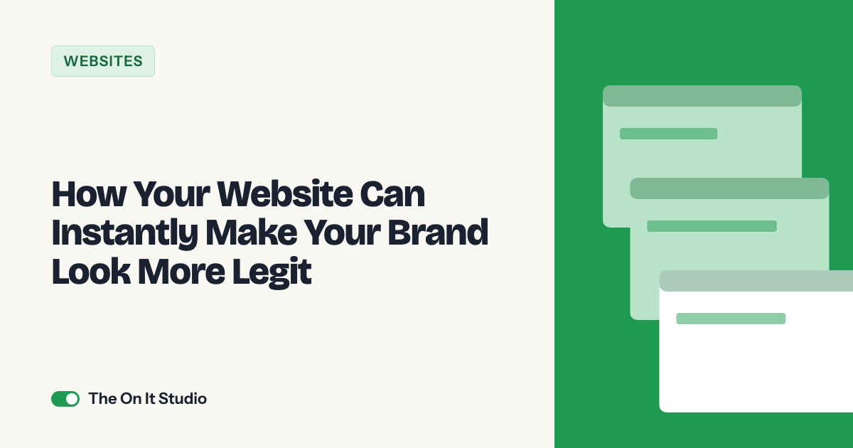 How Your Website Can Instantly Make Your Brand Look More Legit