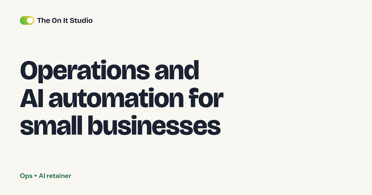 Operations and AI automation for small businesses: The On It Studio service