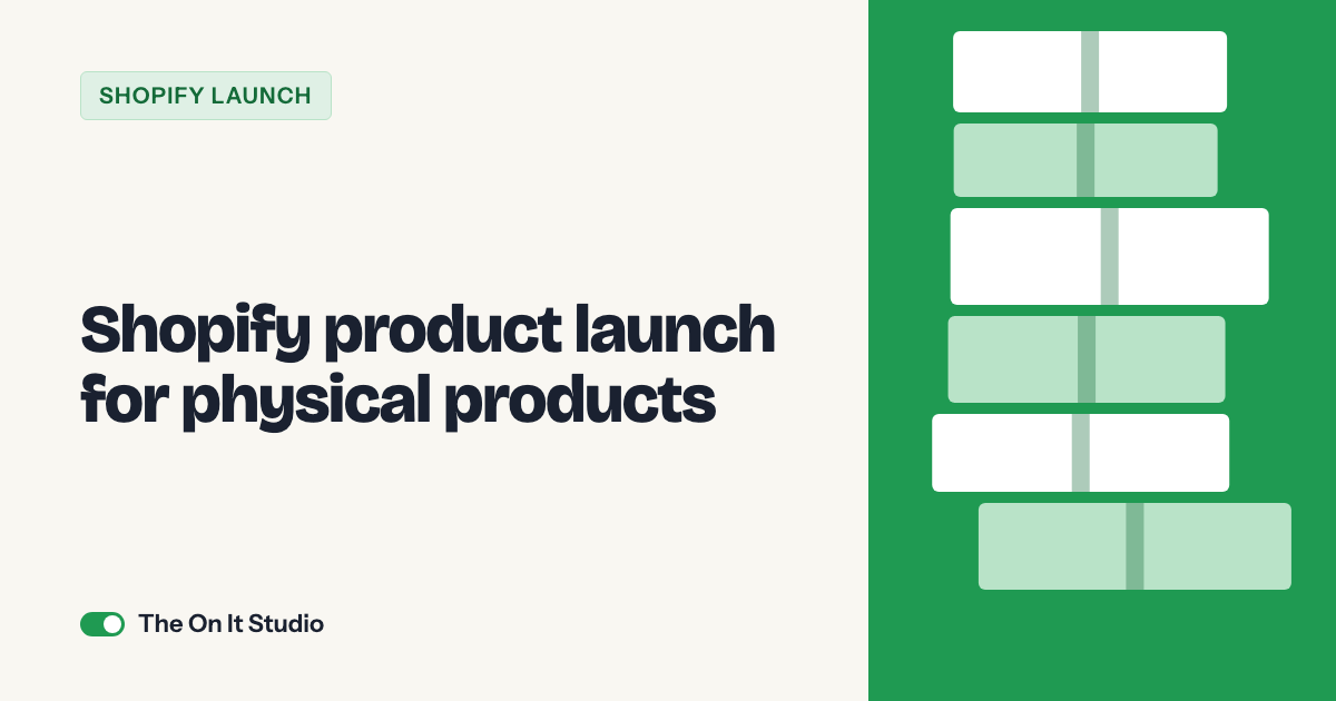 Shopify product launch for physical products: The On It Studio service