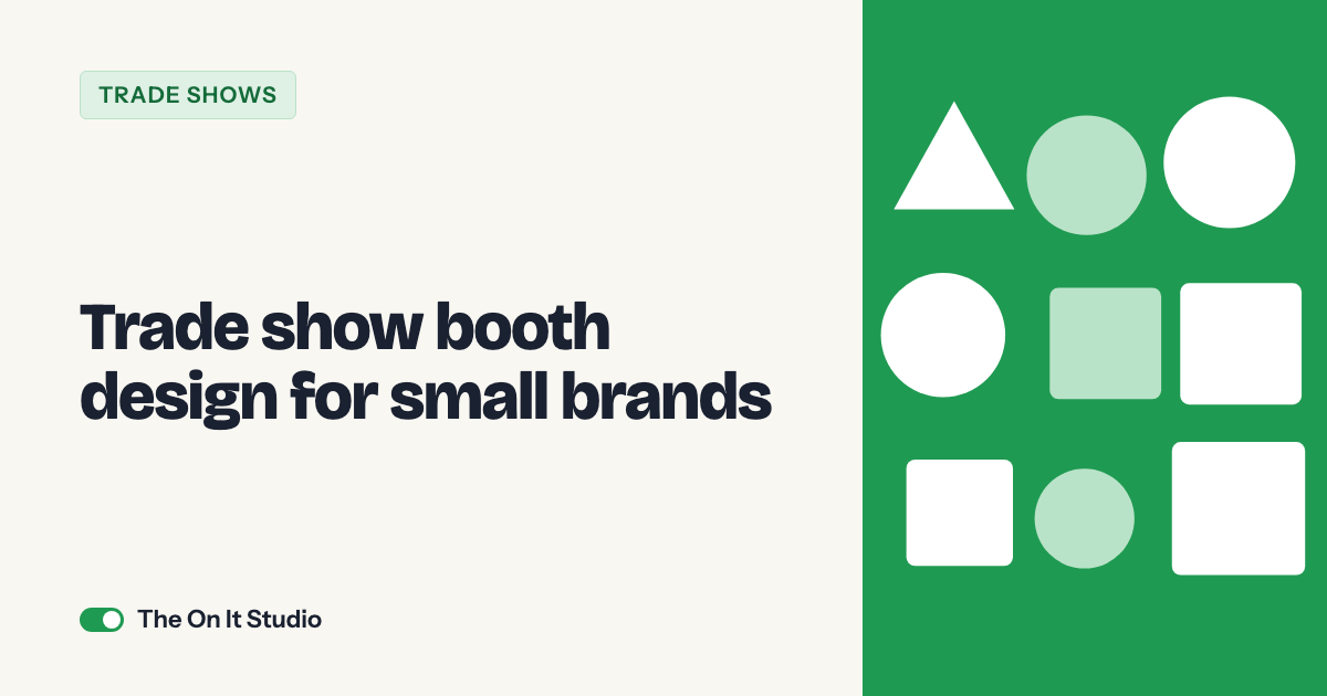 Trade show booth design for small brands: The On It Studio service