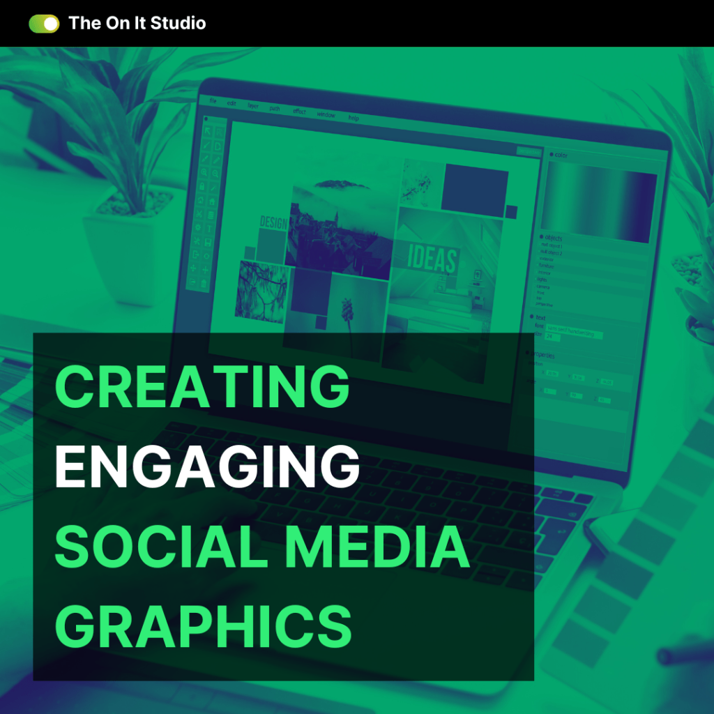 Creating Engaging Social Media&nbsp;Graphics