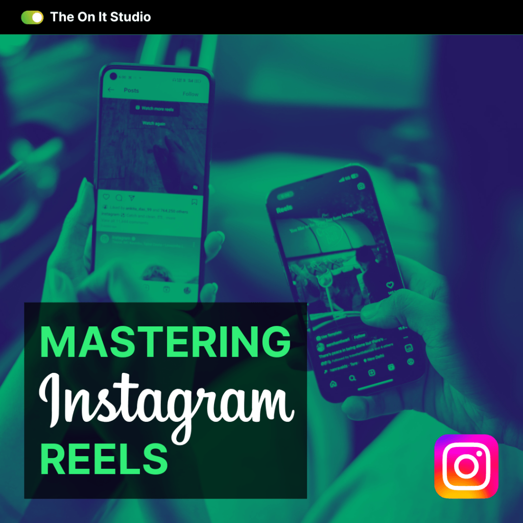 Mastering Instagram Reels