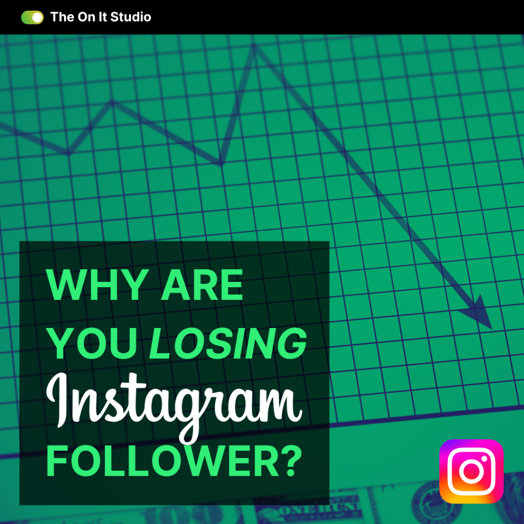 Why Are You Losing Instagram&nbsp;Followers?