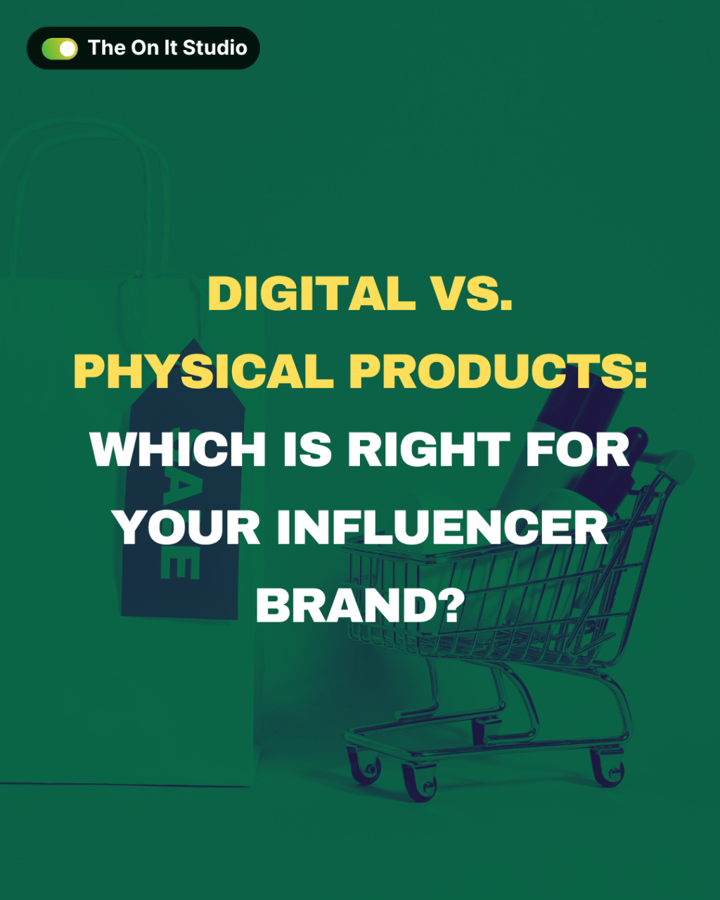 Digital vs. Physical Products: Which is Right for Your Influencer&nbsp;Brand?